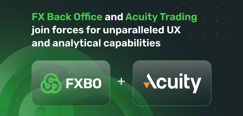 FX Back Office and Acuity Trading Collaborate for Enhanced Synergy