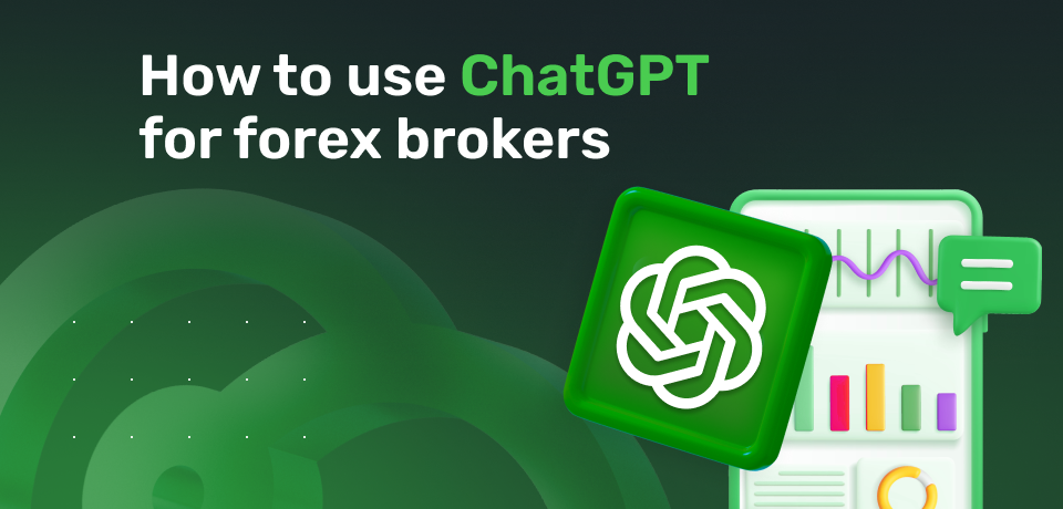 How to Use ChatGPT for Forex Brokers 
