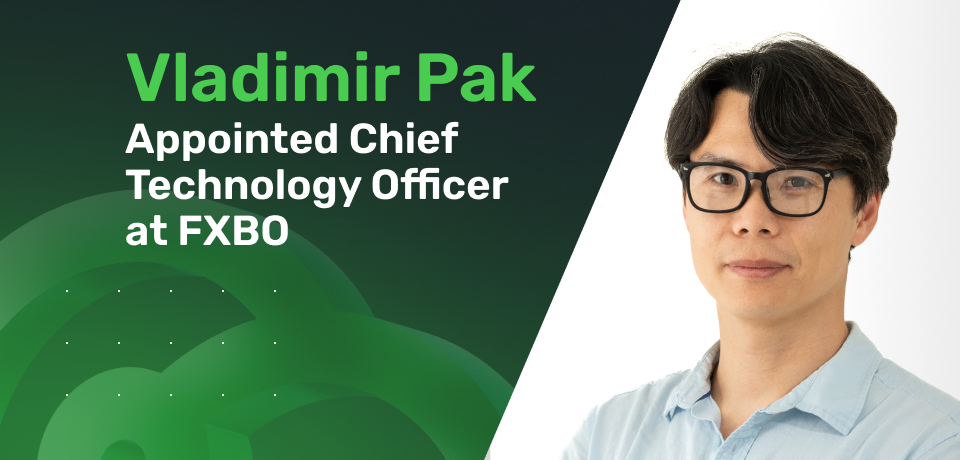 Vladimir Pak Appointed Chief Technology Officer at FXBO 