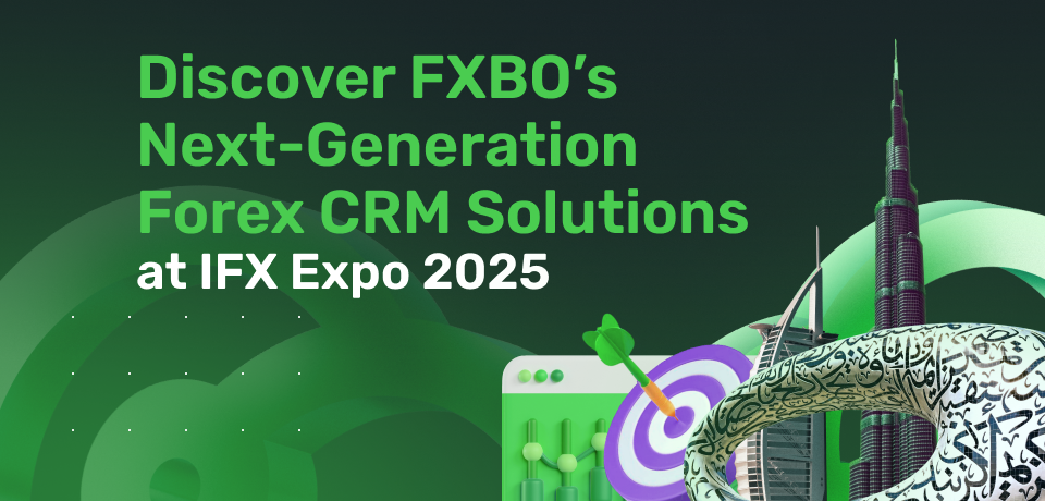 Discover FXBO’s Next-Generation Forex CRM Solutions at IFX Expo 2025 