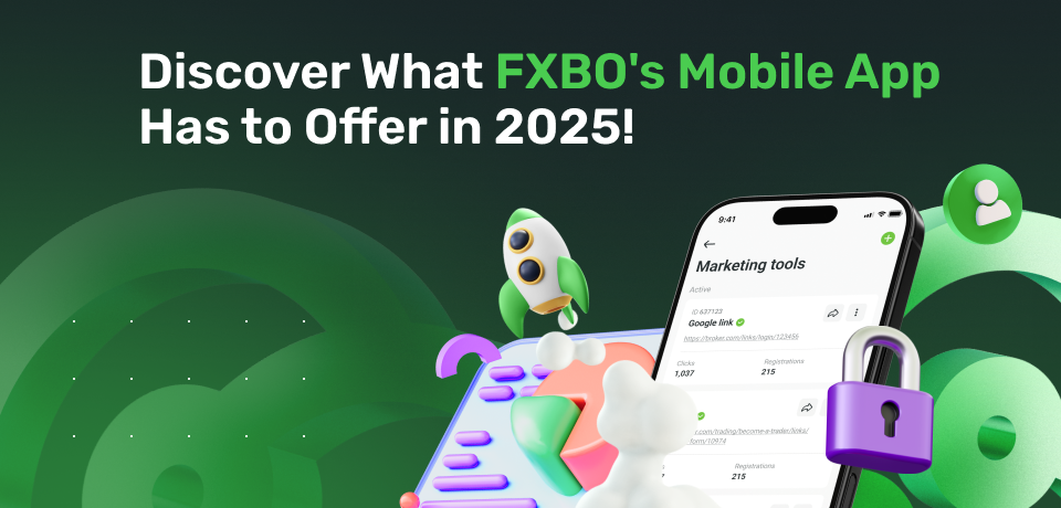 Discover What FXBO's Mobile App Has to Offer in 2025! 