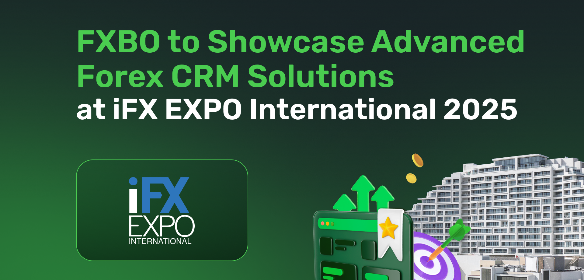 FXBO to Showcase Advanced Forex CRM Solutions at iFX EXPO International 2025  