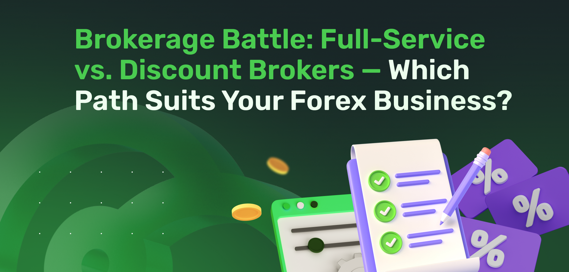 Brokerage Battle: Full-Service vs. Discount Brokers — Which Path Suits Your Forex Business? 
