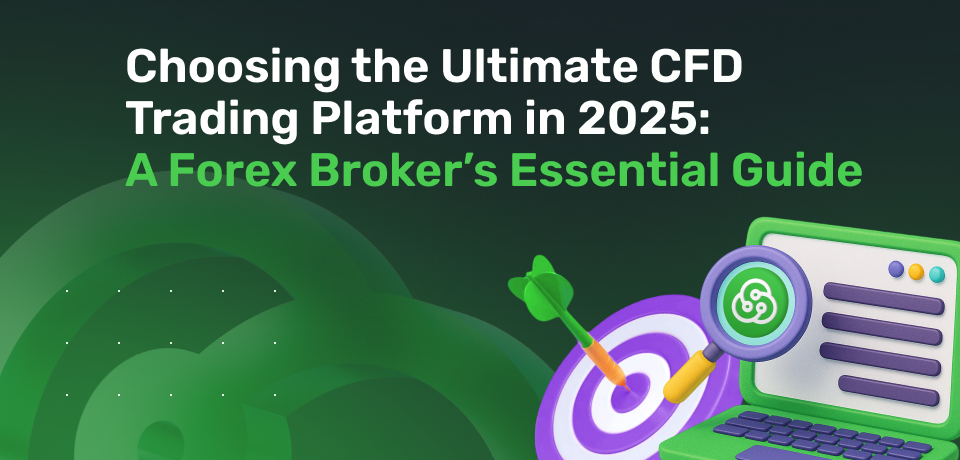 Choosing the Ultimate CFD Trading Platform in 2025: A Forex Broker’s Essential Guide