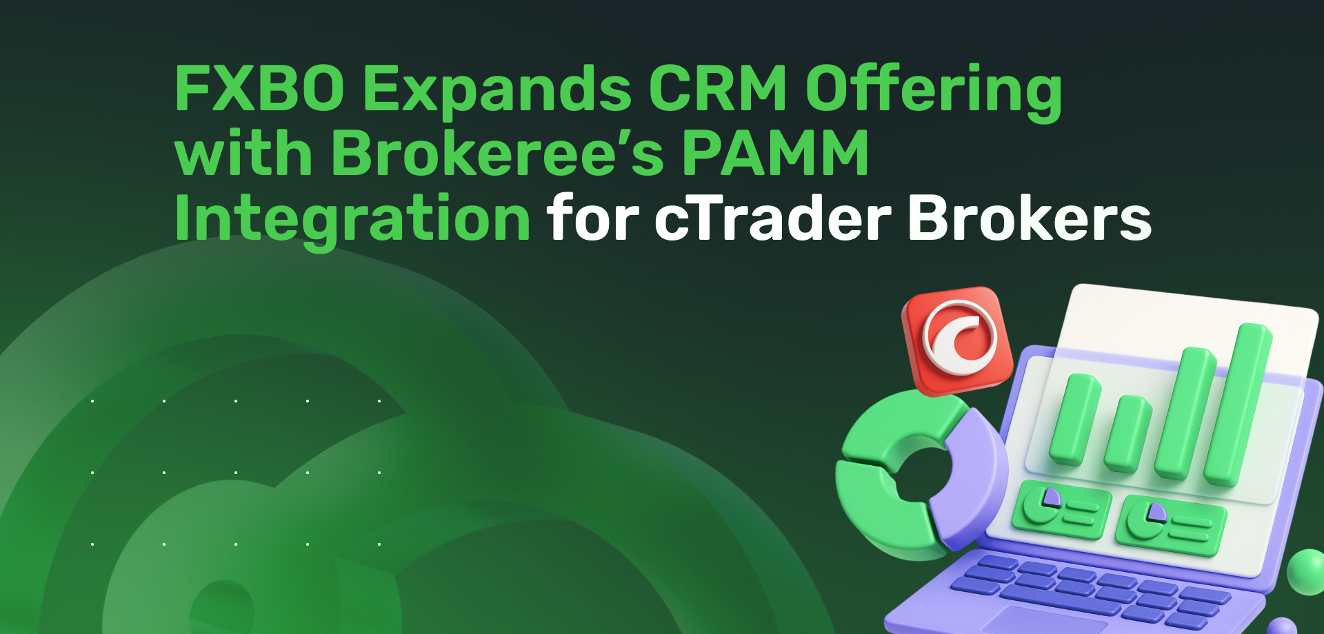 FXBO Expands CRM Offering with Brokeree’s PAMM Integration for cTrader Brokers