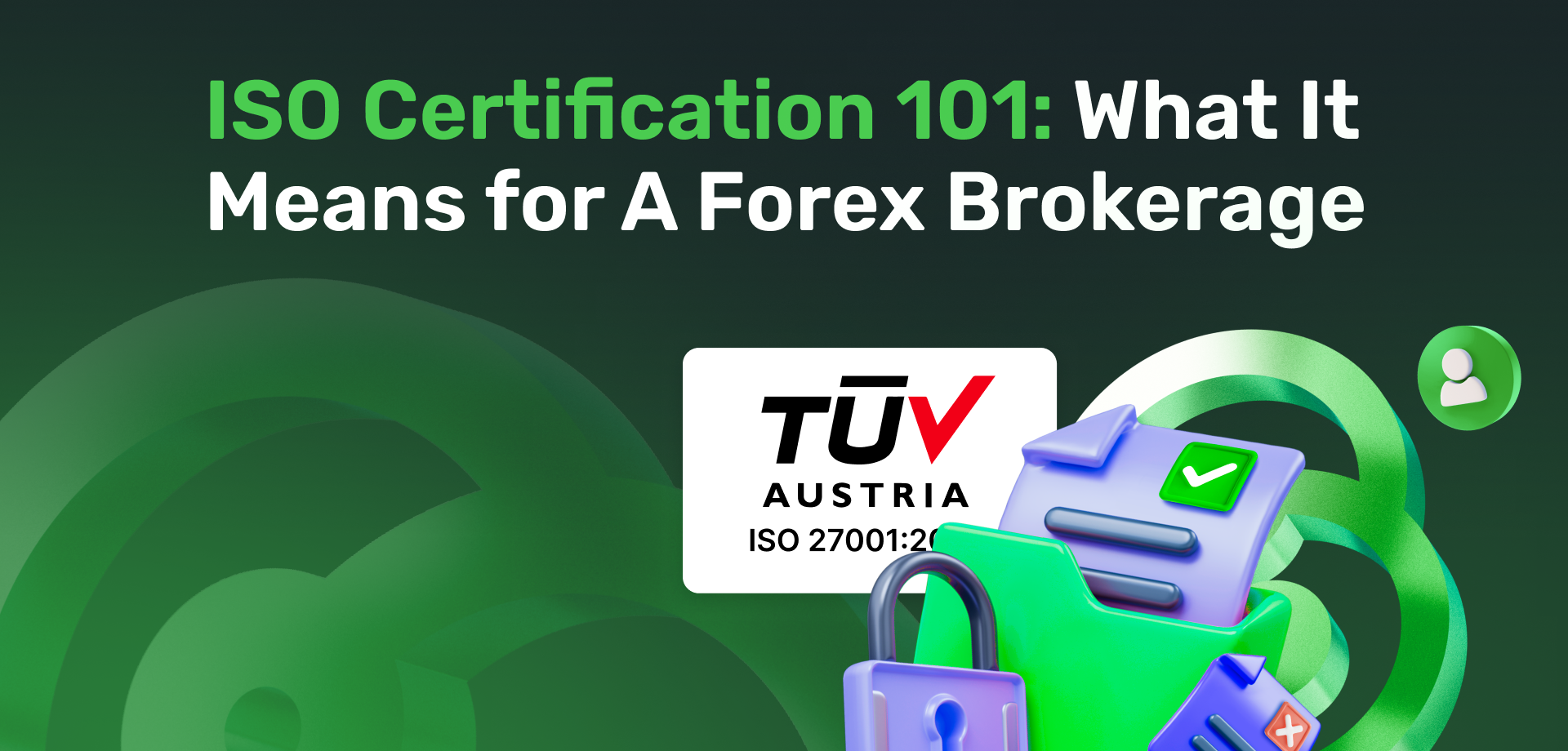 ISO Certification 101: What It Means for A Forex Brokerage 