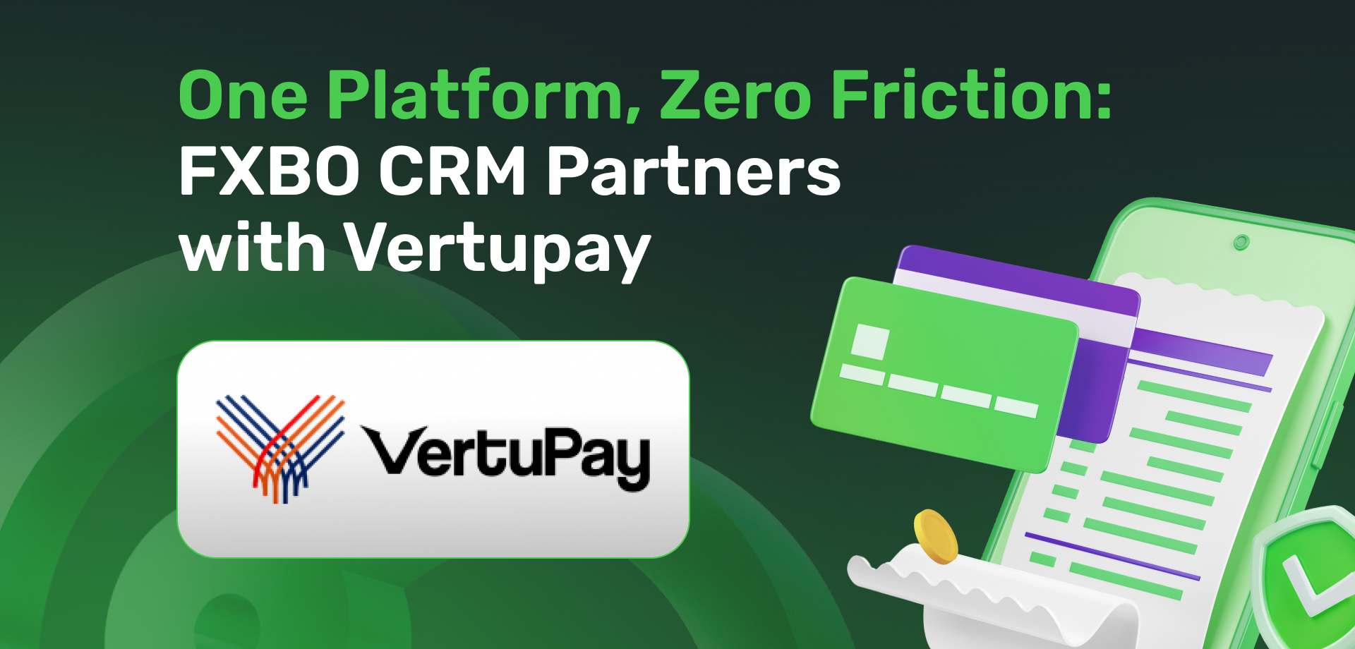 One Platform, Zero Friction: FXBO CRM Partners with Vertupay 