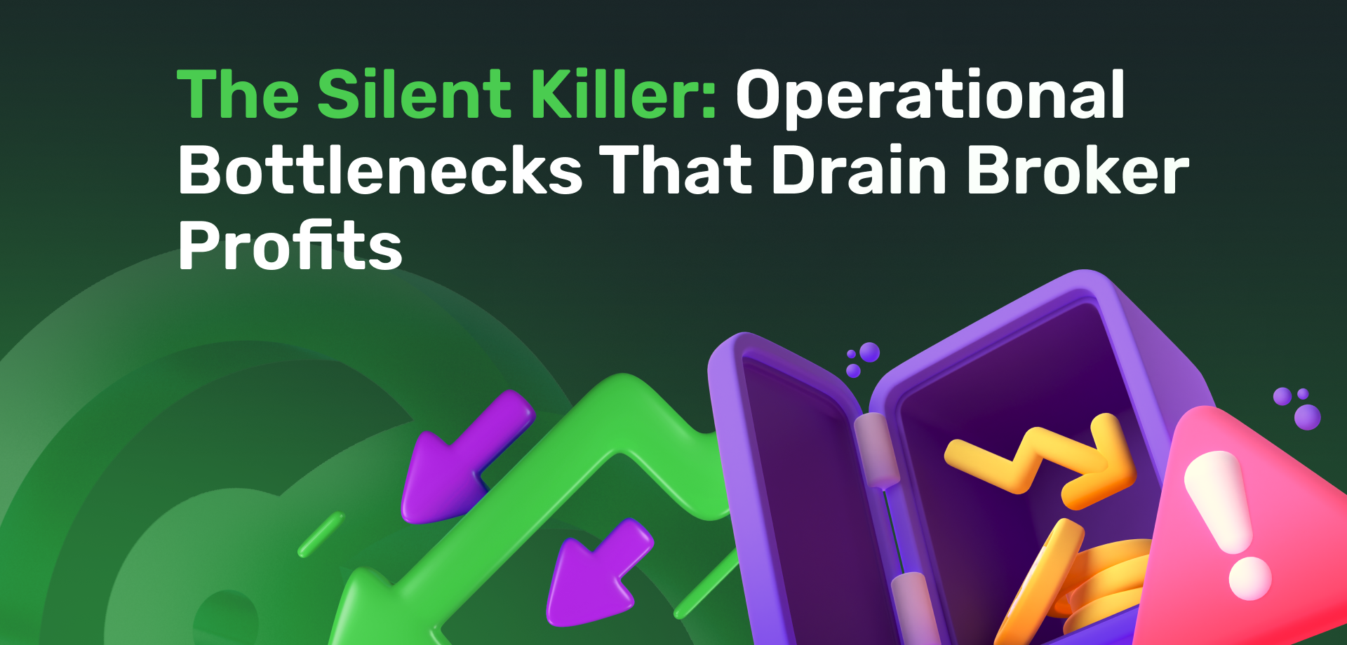 The Silent Killer: Operational Bottlenecks That Drain Broker Profits 