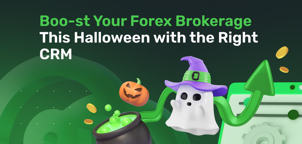 Boo-st Your Forex Brokerage This Halloween with the Right CRM