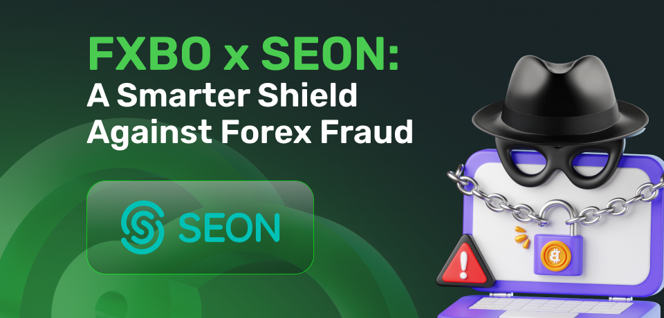 FXBO x SEON: A Smarter Shield Against Forex Fraud