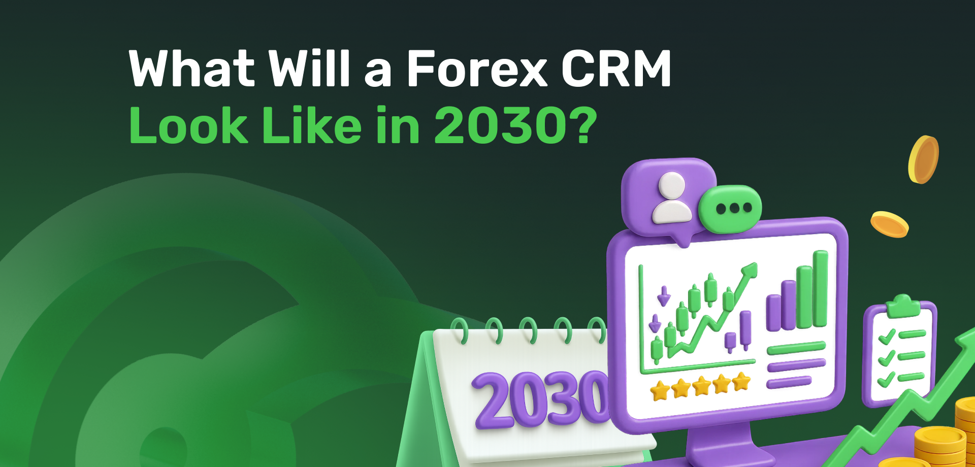 What Will a Forex CRM Look Like in 2030?