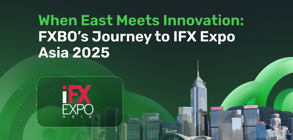 When East Meets Innovation: FXBO’s Journey to IFX Expo Asia 2025