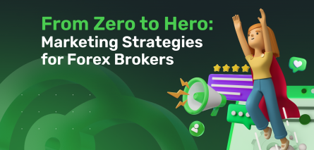 From Zero to Hero_  Marketing Strategies for Forex Brokers