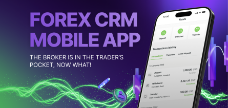 Forex CRM Mobile App: The Broker Is in the Trader’s Pocket, Now What!